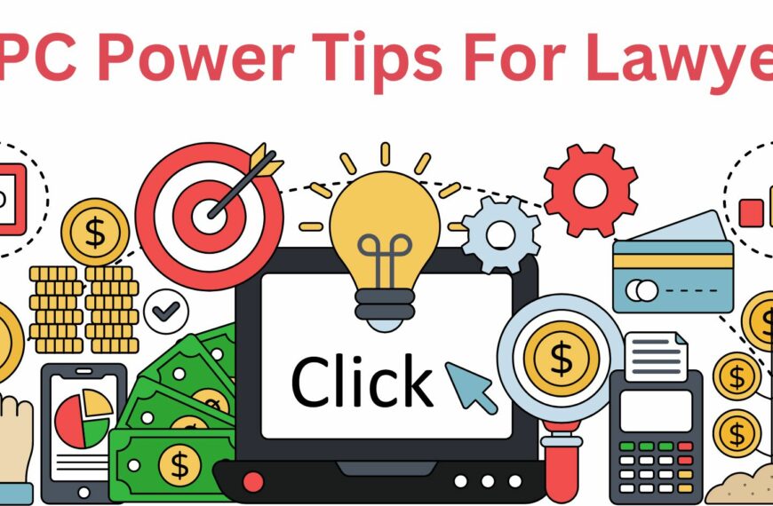 17 Powerful PPC Marketing Tips For Law Firms That…