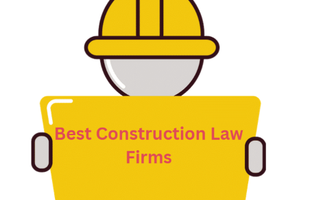 Which Are The Best Construction Law Firms? Here Are 9 Of The Best