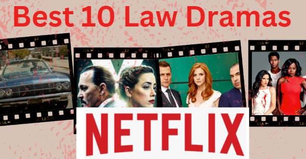 10 Of The Best Law Dramas On Netflix